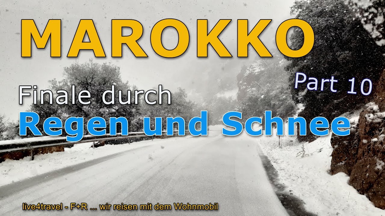 Marokko Finale mit Regen und Schnee