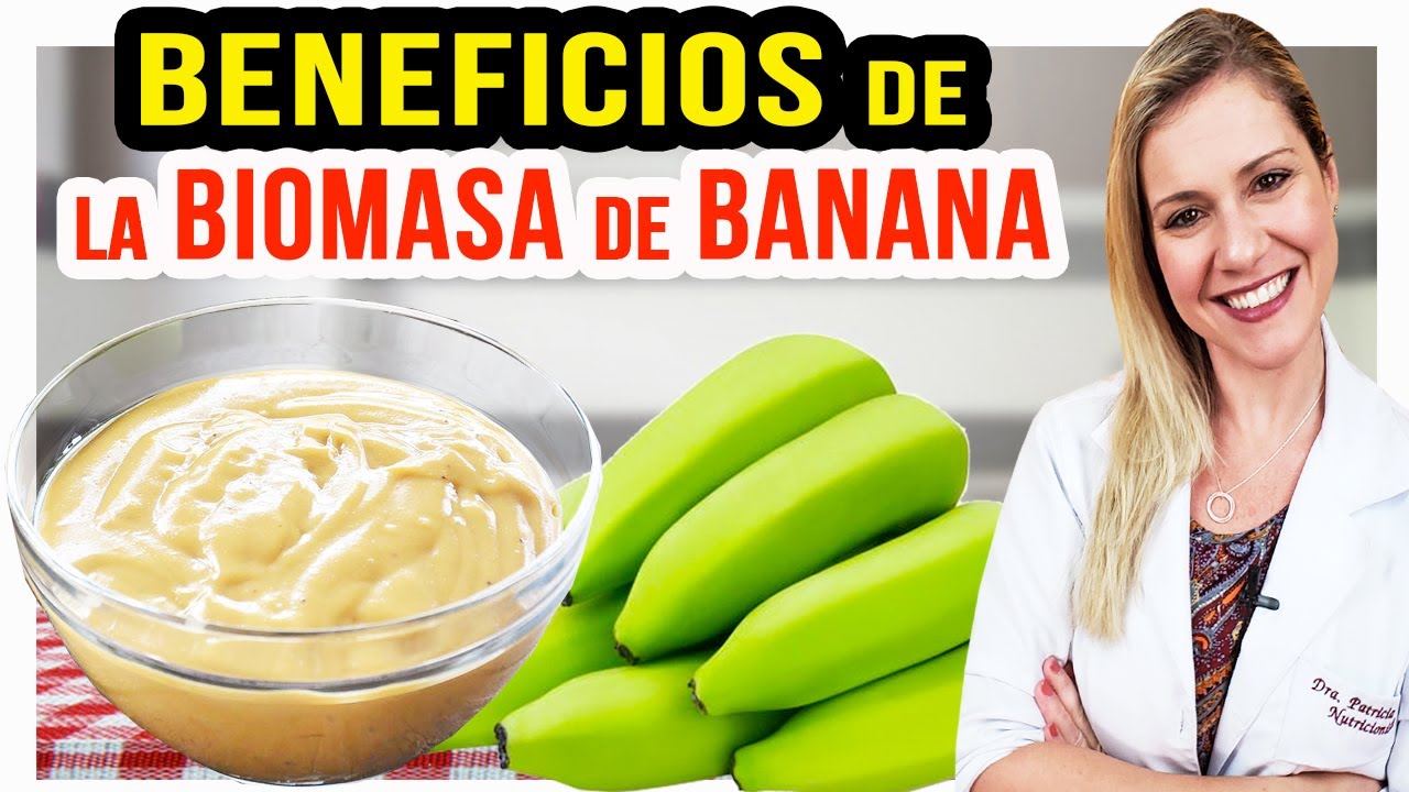 Beneficios de la Biomasa de Banana Verde - Para Que Sirve y Cómo Hacerla [COMO USAR CORRECTAMENTE]