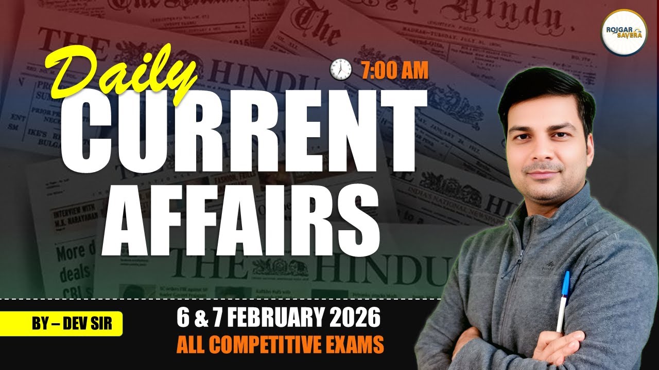 6 & 7 February 2026 Current Affairs Update in Hindi | Daily Current Affairs by @RojgarSavera