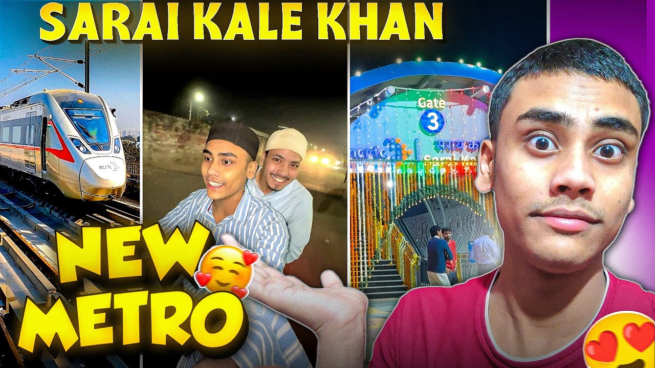 NEW METRO STATION🚆 || SARAI KALE KHAN😍 | RKVLOGS