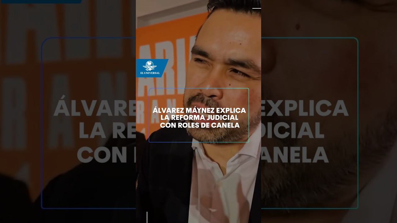 &Aacute;lvarez M&aacute;ynez explica la reforma judicial con roles de canela #shorts
