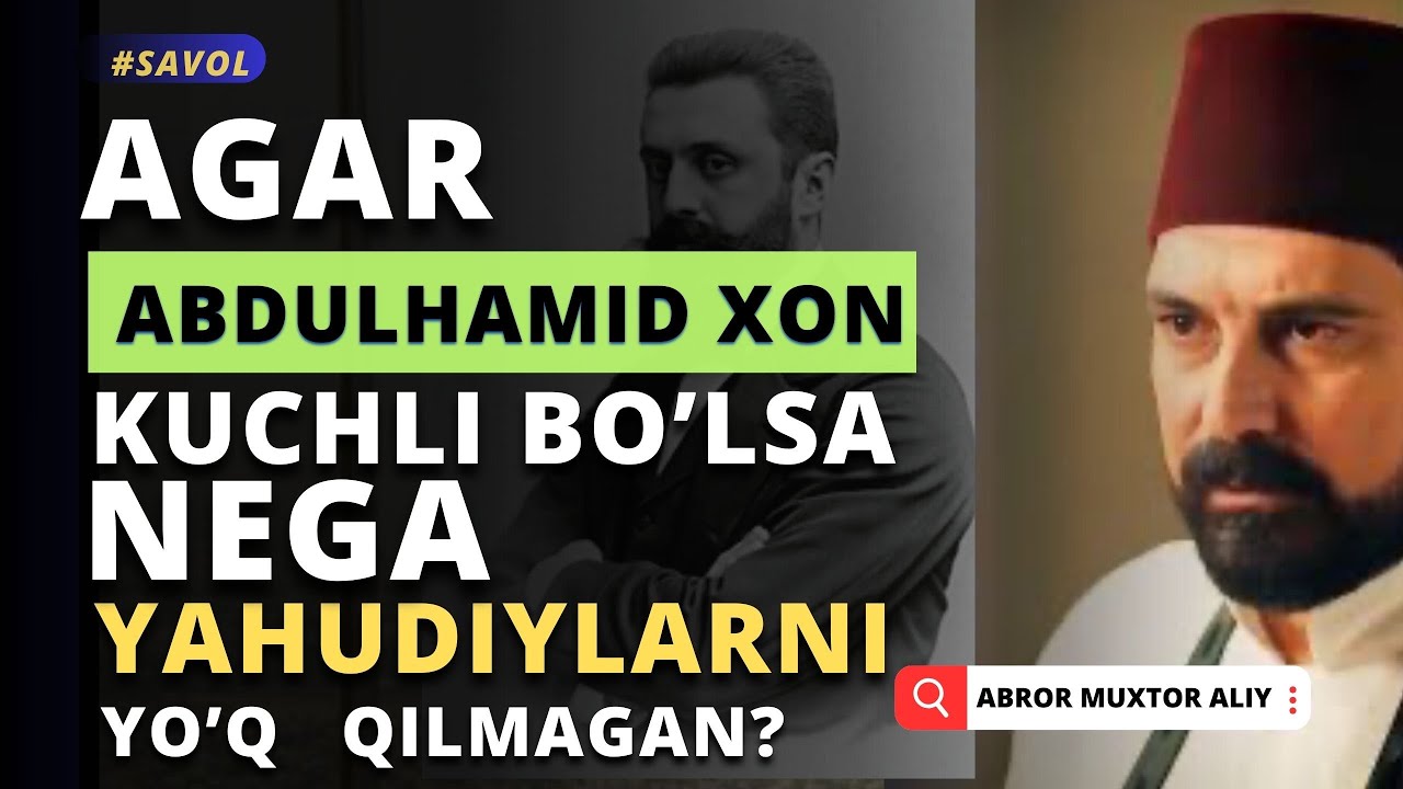 #SAVOL • Abdulhamidxon nega yahudiylarni yo'q qilmagan? © Abror Muxtor Aliy @abrormuxtoraliy.official