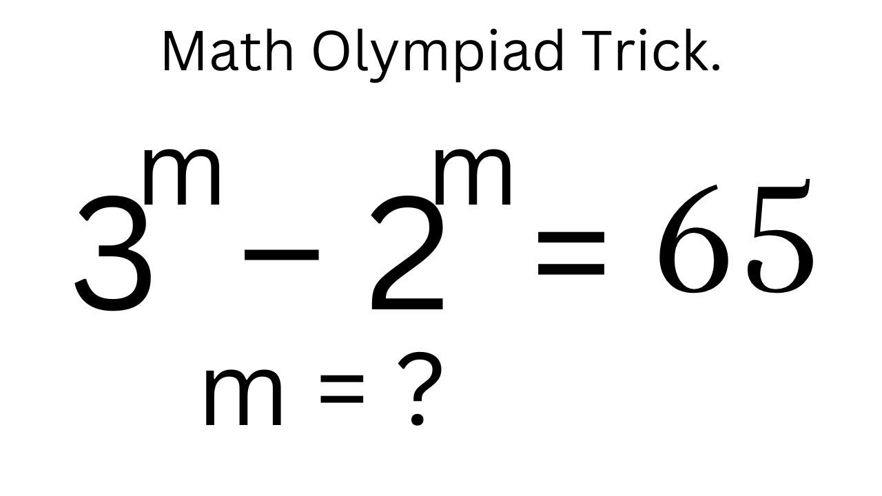 Математическая олимпиада 3^m–2^m=65 | Задачи математической олимпиады | Алгебра