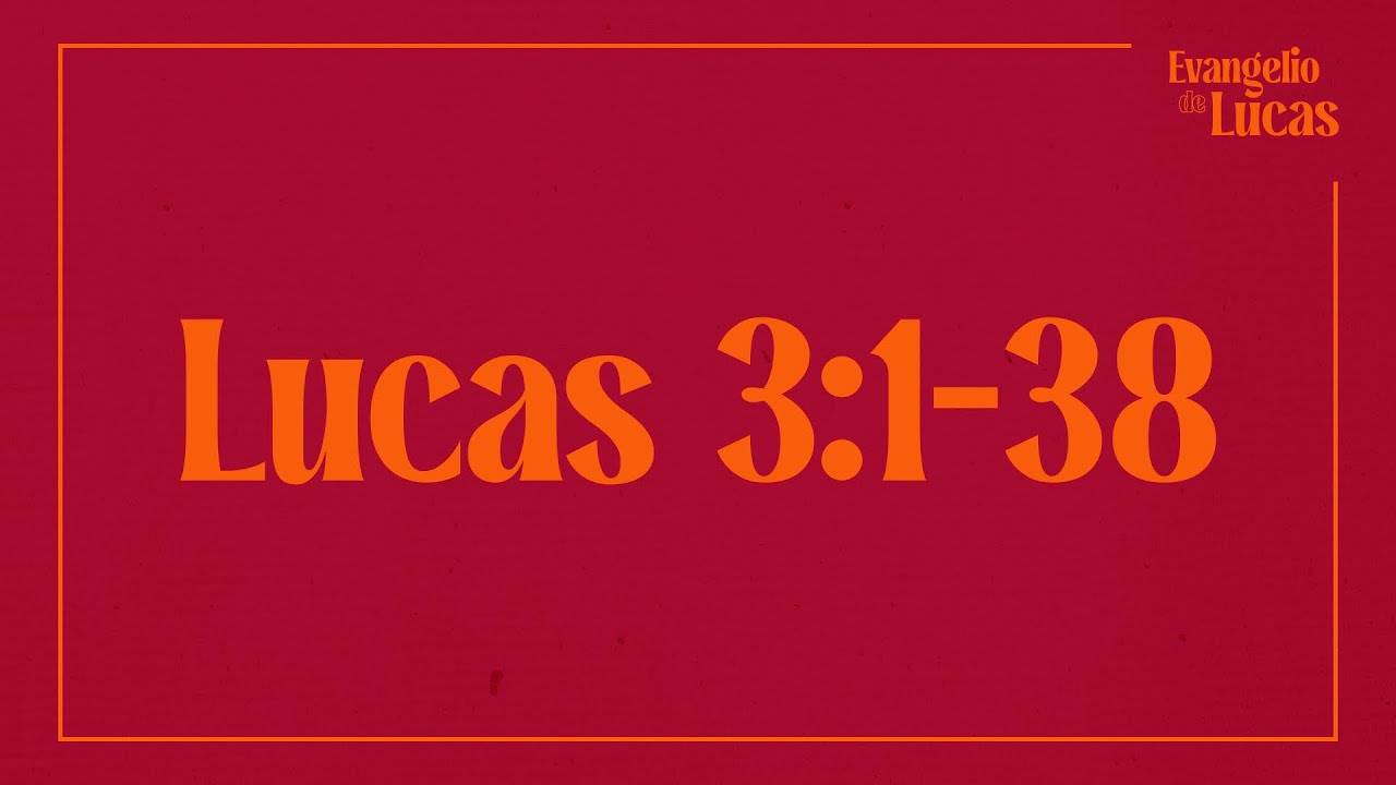 Lucas 3:1-38