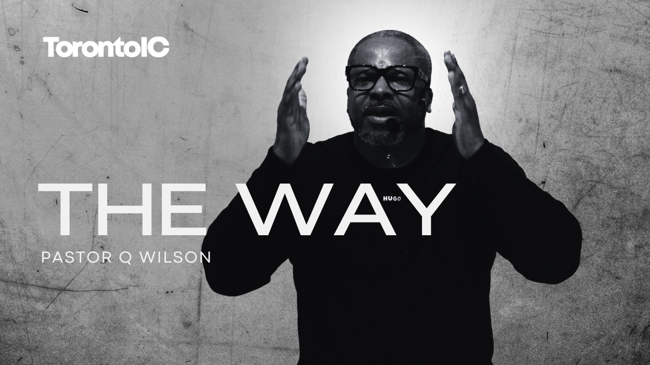 THE WAY | Your Way is NOT The Way | John 14:6 | Pastor Q Wilson