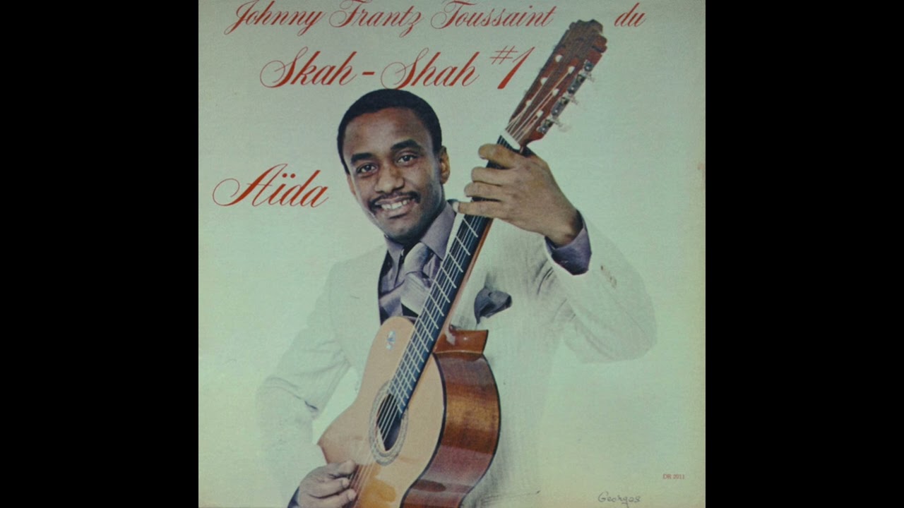 Johnny Frantz Toussaint ft. Skah Shah #1 - Aïda