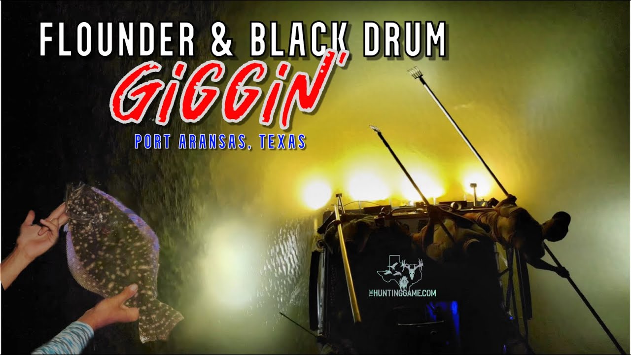 Giggin' FLOUNDER & BLACK DRUM in Port Aransas, TX | Gigging