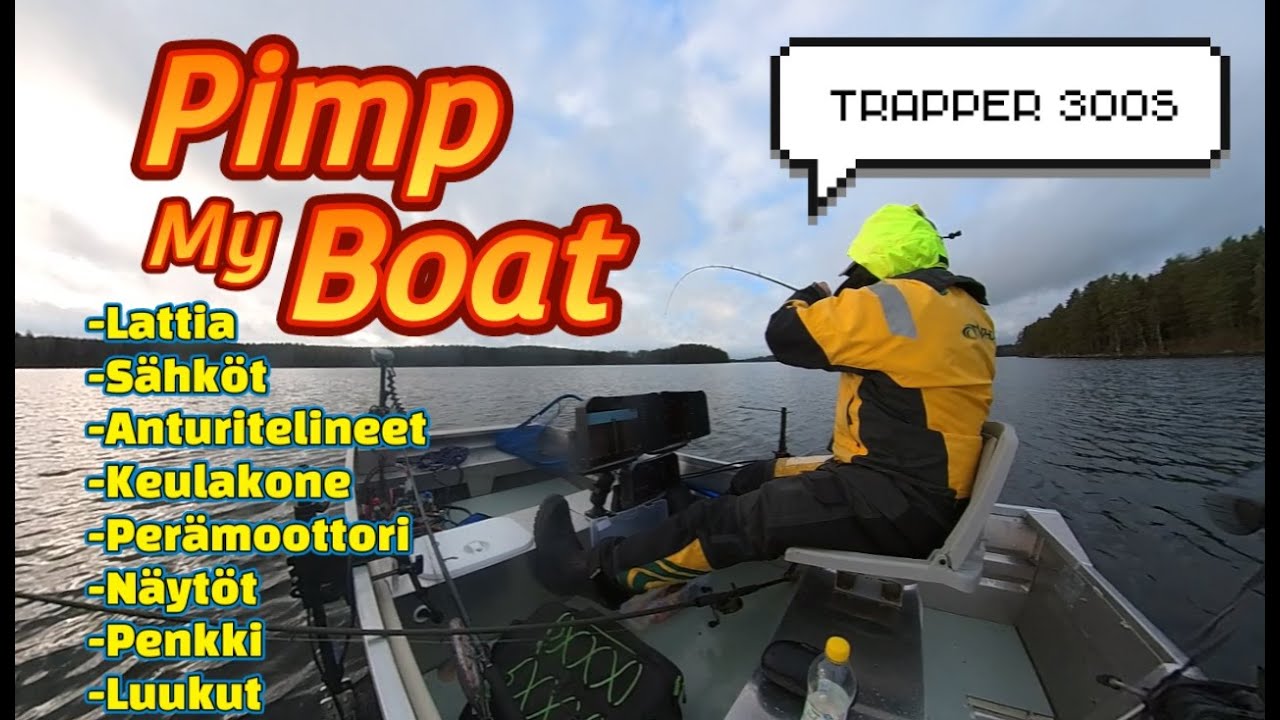 Pimp My Boat Suomi | Nyt tuunataan Jon Boattia | Trapper 300S