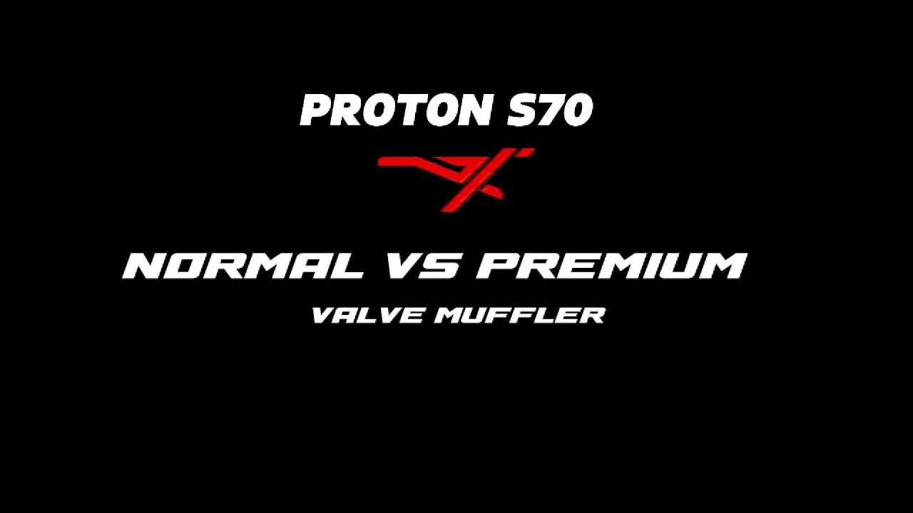 Proton S70 Max Racing Premium vs Normal Valve Exhaust Catback System Video Sound clip