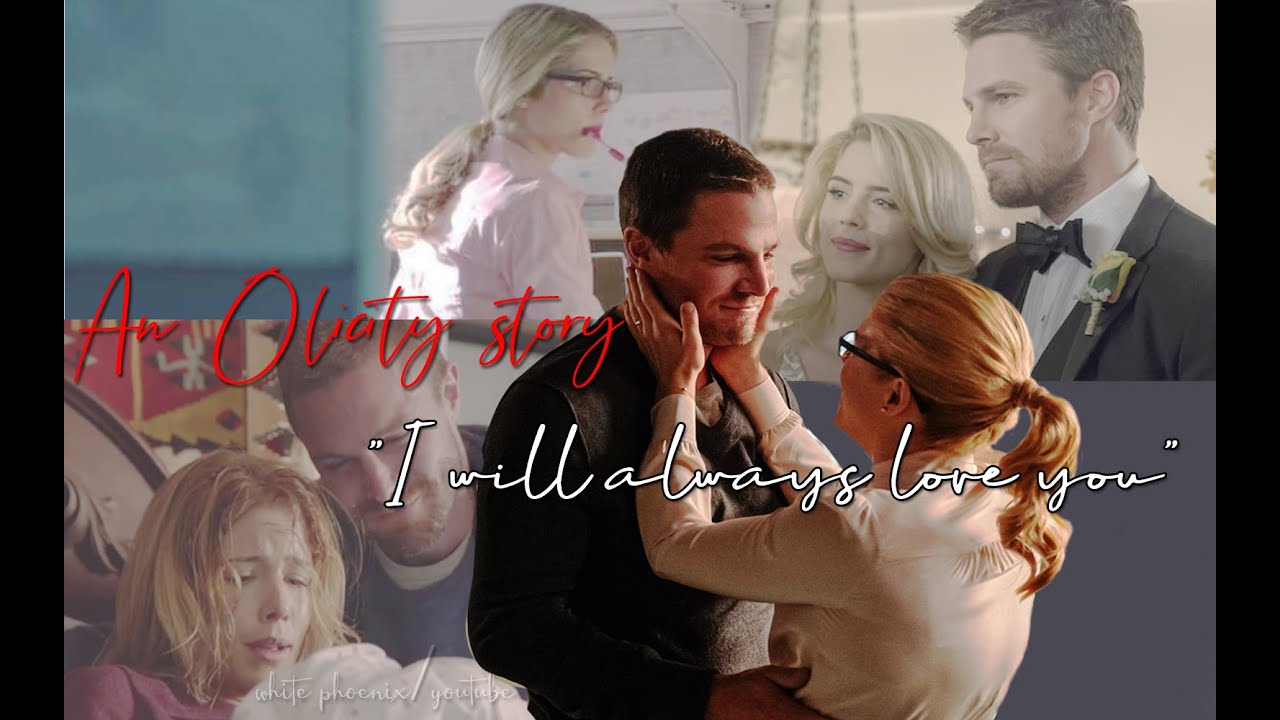 Olicity Story- I will always love you