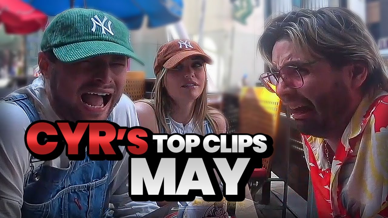 Cyr's Most Popular Clips of May 2022 | OTK Cyr