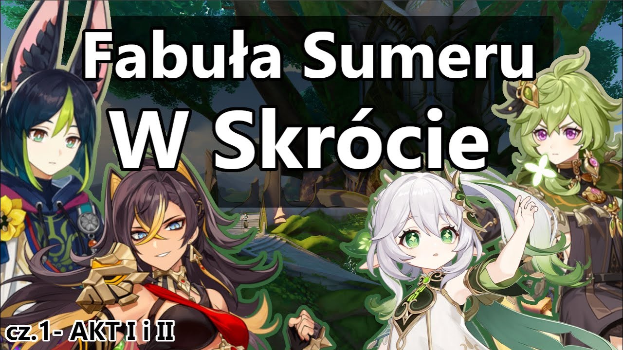 Fabuła Sumeru w Skrócie! cz. 1
