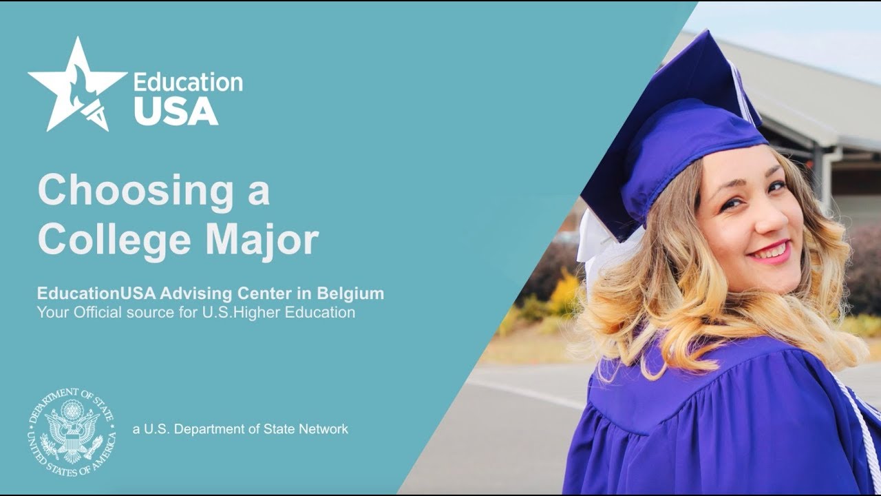 Choosing a College Major | EducationUSA Webinar