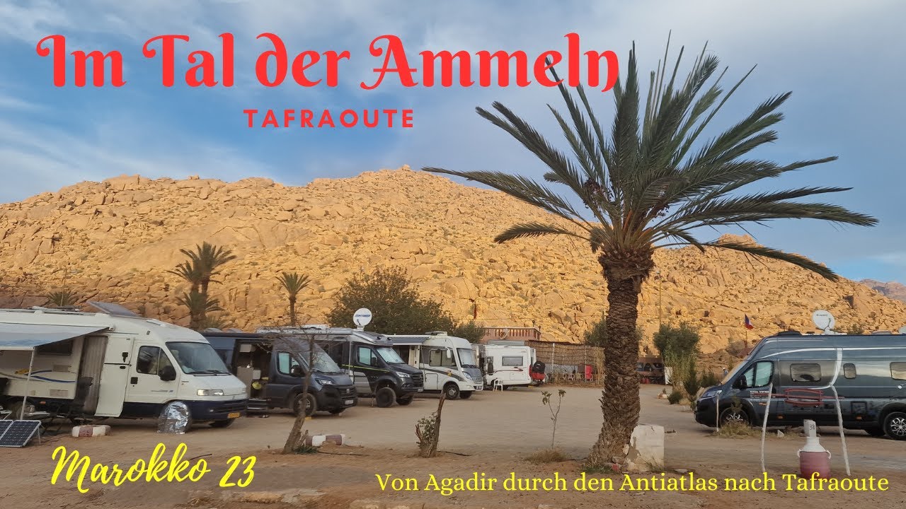 Marokko 23 - 11  - Von Agadir nach Tafraoute, ins Tal der Ammeln
