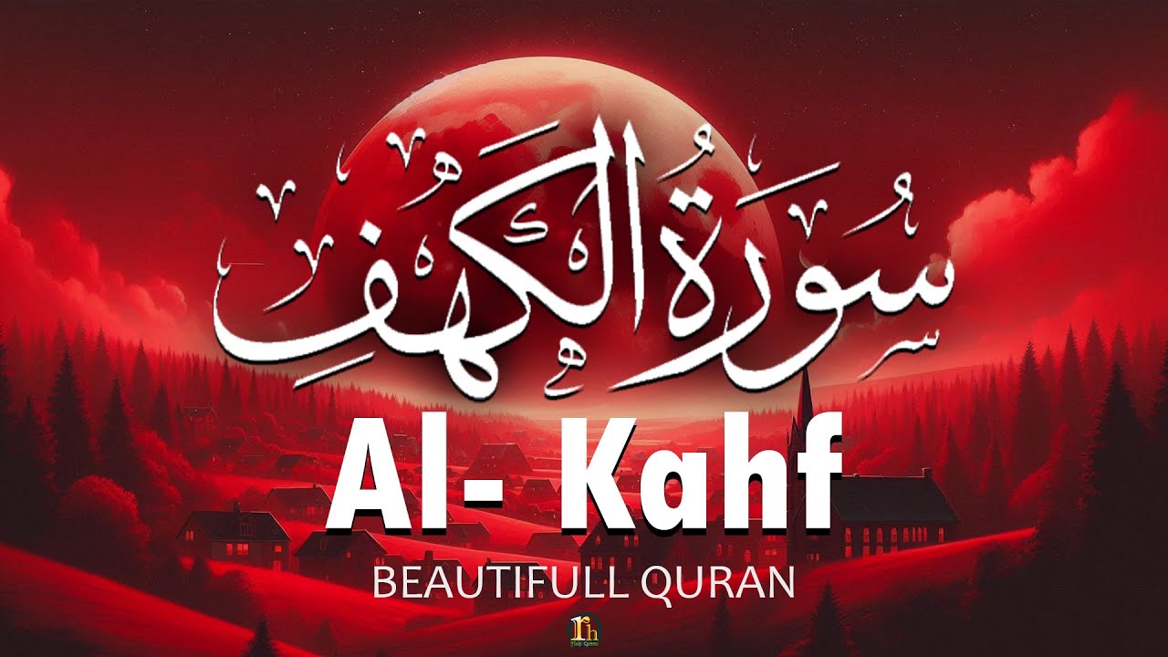 Surah Kahf (Al-Kahf) Beautiful Quran Recitation | SURAH AL KAHF الكهف | RH Holy Quran