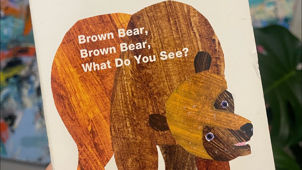 Brown bear, brown bear, what do you see?