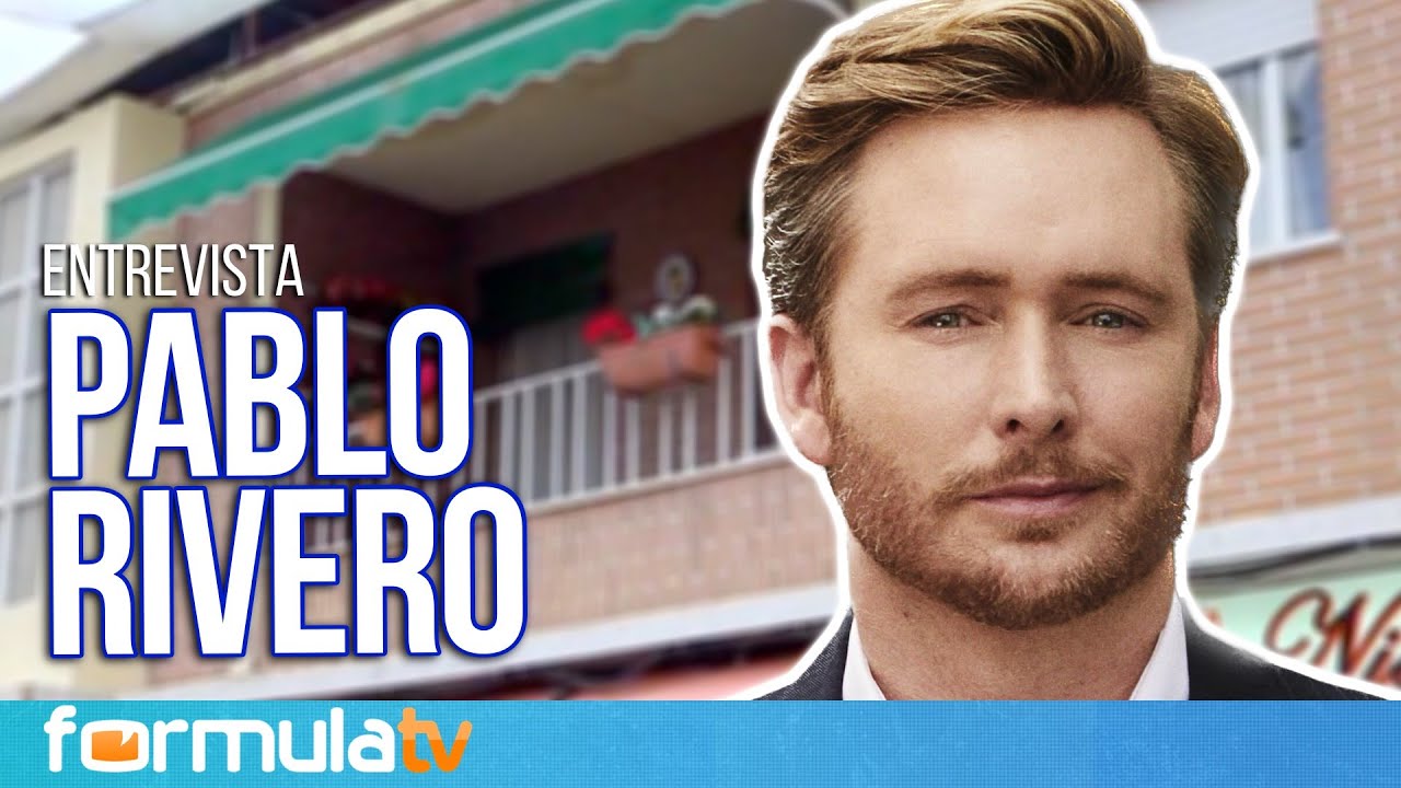 PABLO RIVERO: Así vive el final de CUÉNTAME COMO PASÓ y de Toni Alcántara