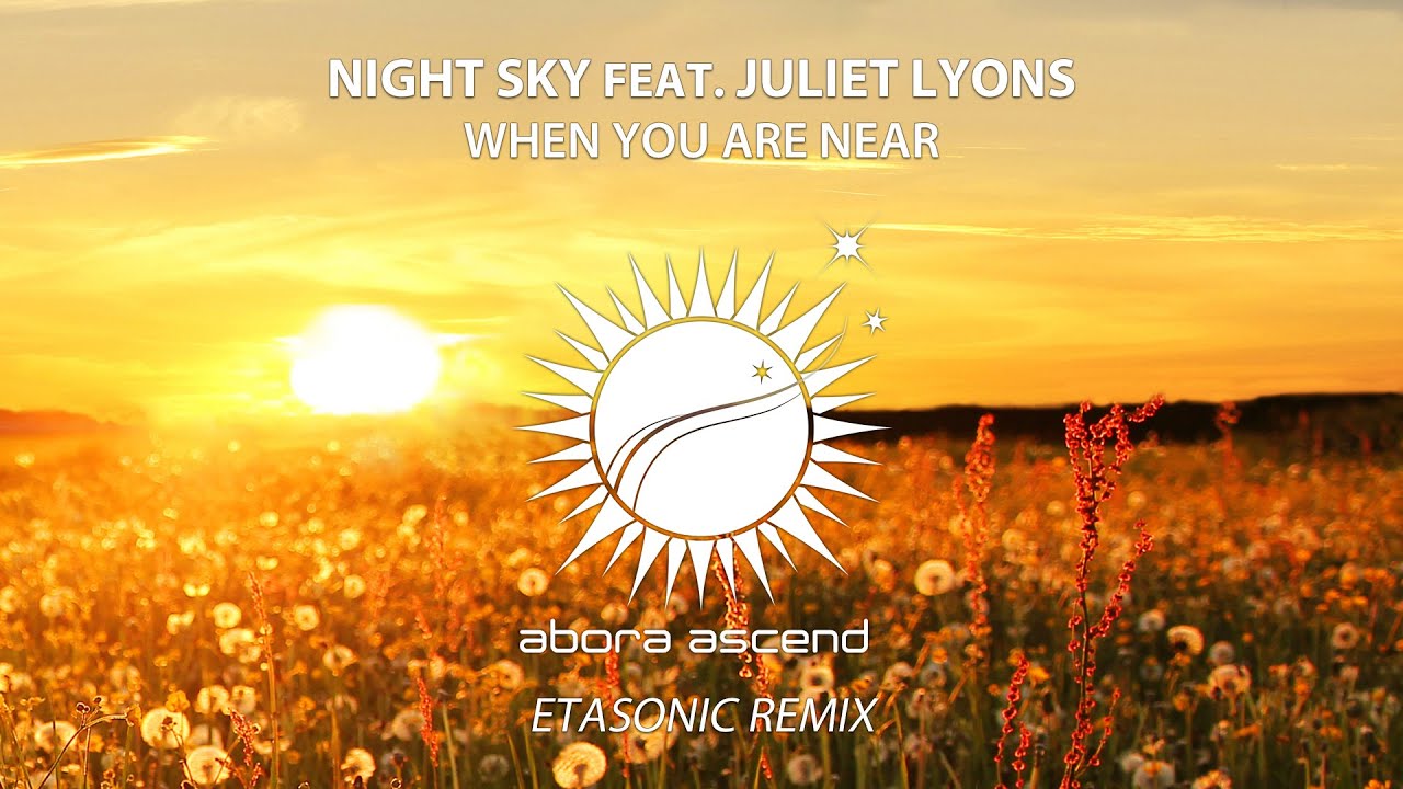 Night Sky feat. Juliet Lyons - When You Are Near (Etasonic Remix)