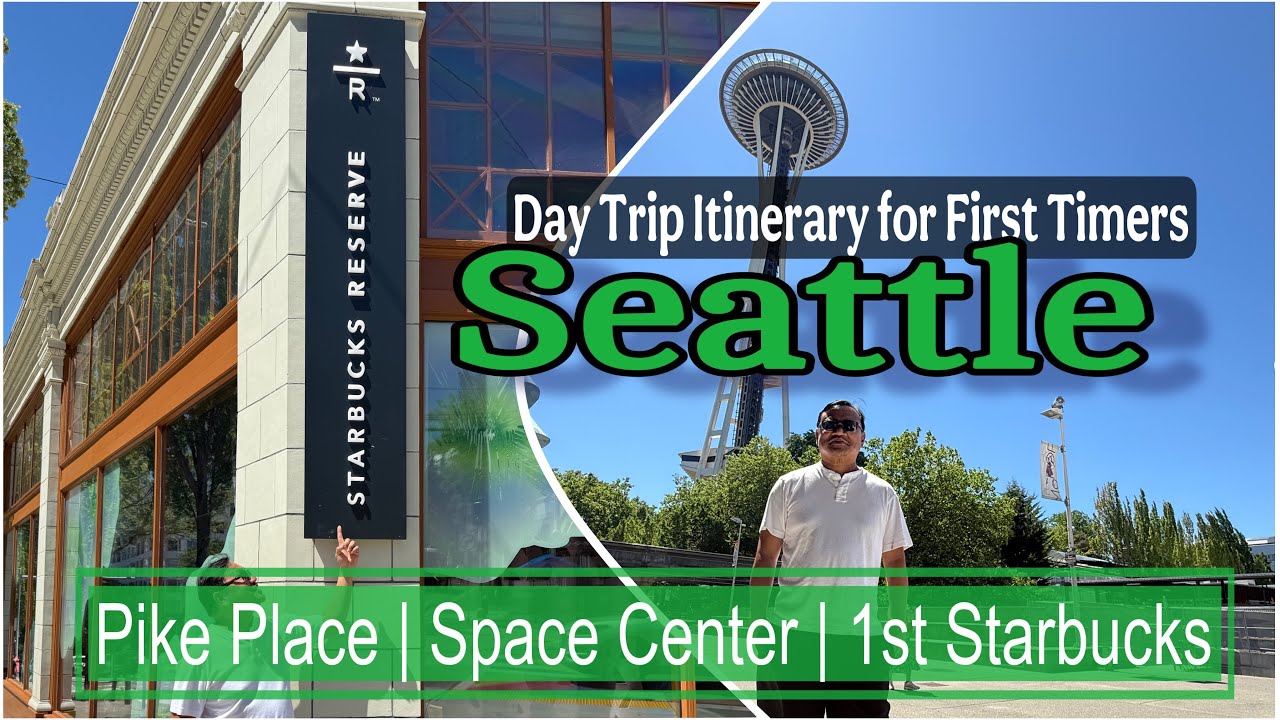 Seattle 🇺🇸:Day Trip Itinerary for First Timers: Pike Place | Space Needle | 1st Starbucks Store