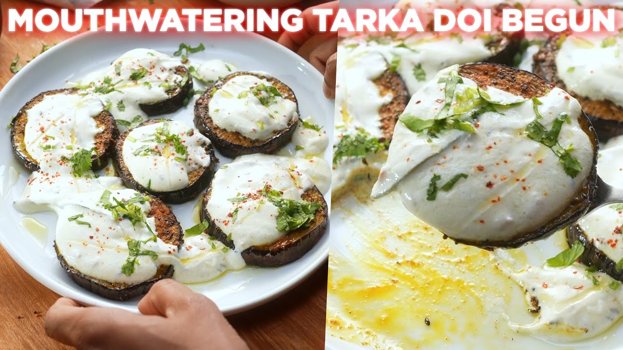 Mouthwatering Tarka Doi Begun | Creamy & Flavorful Eggplant Recipe