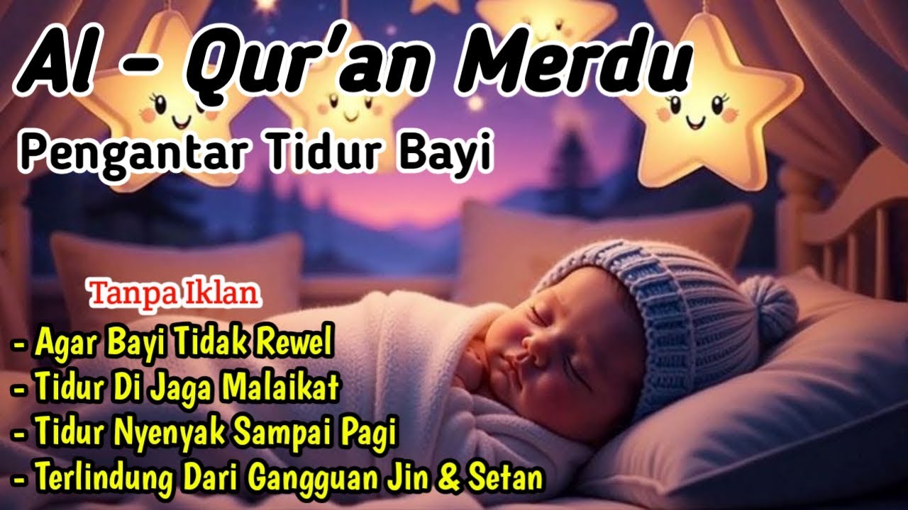 Al Qur'an Pengantar Tidur Bayi,Ruqyah Bayi Susah Tidur Dan Rewel