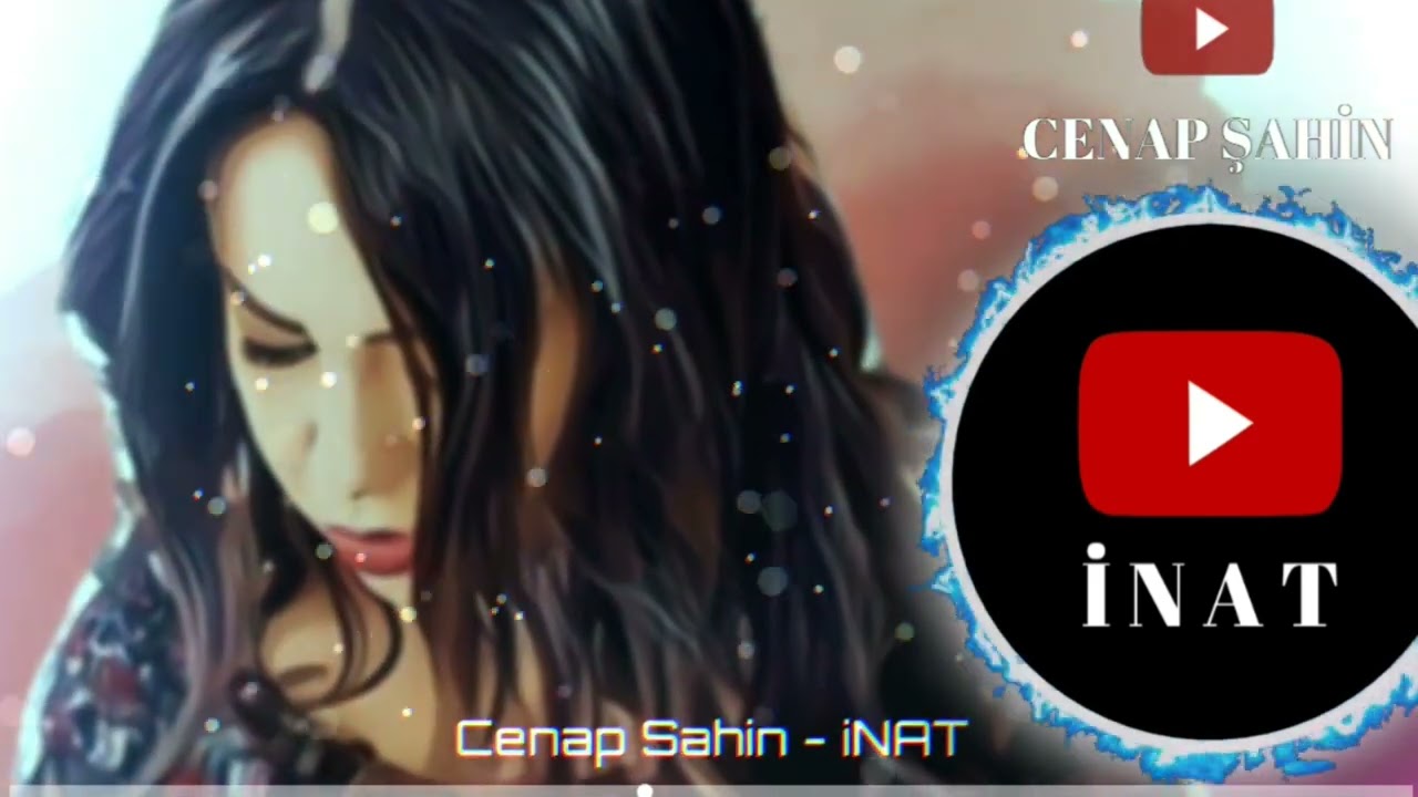 Cenap Şahin - İNAT