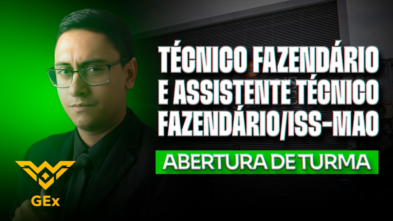Técnico Fazendário e Assistente Técnico Fazendário - ISS/MAO + Abertura de turma de Pré-edital
