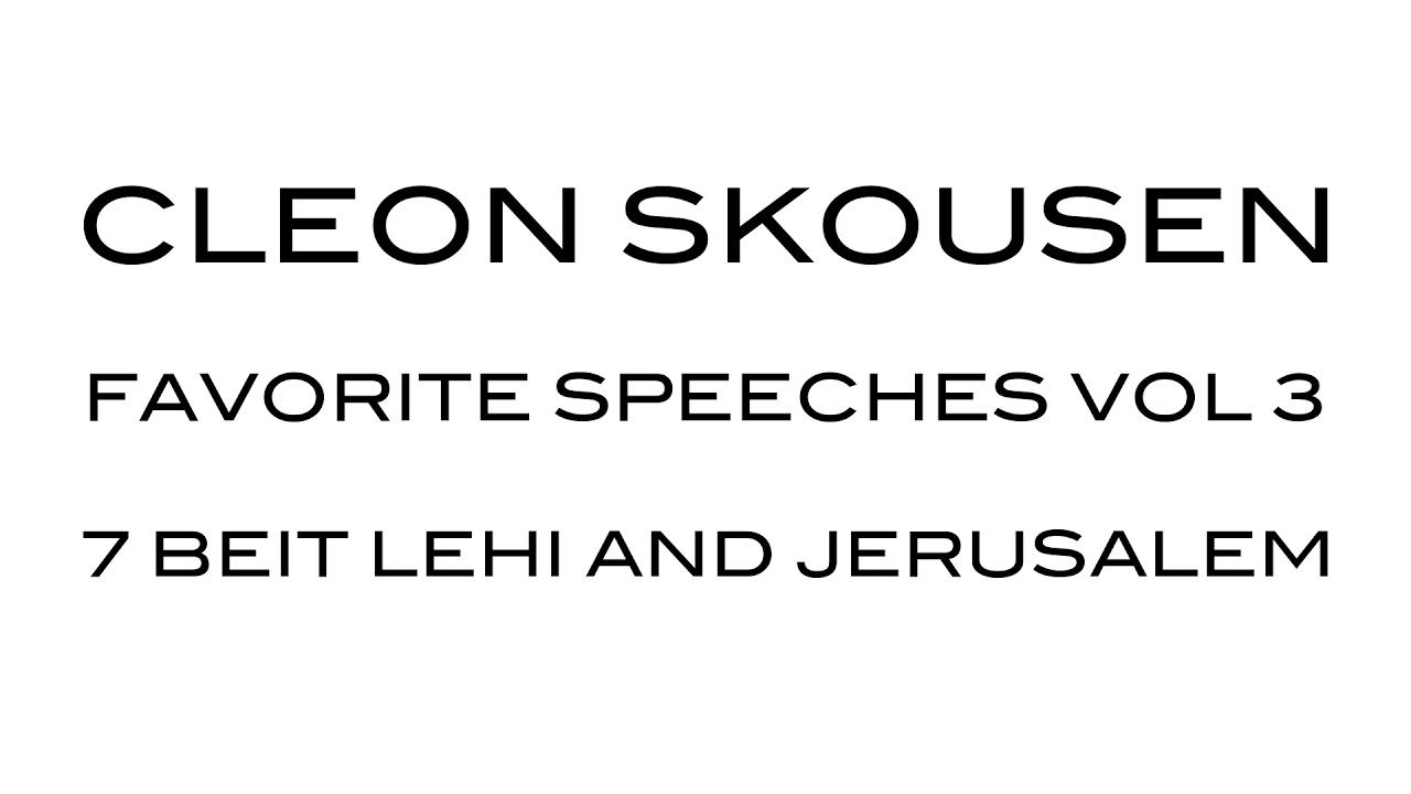 Beit Lehi and Jerusalem by Cleon Skousen from Favorite Speeches Vol 3