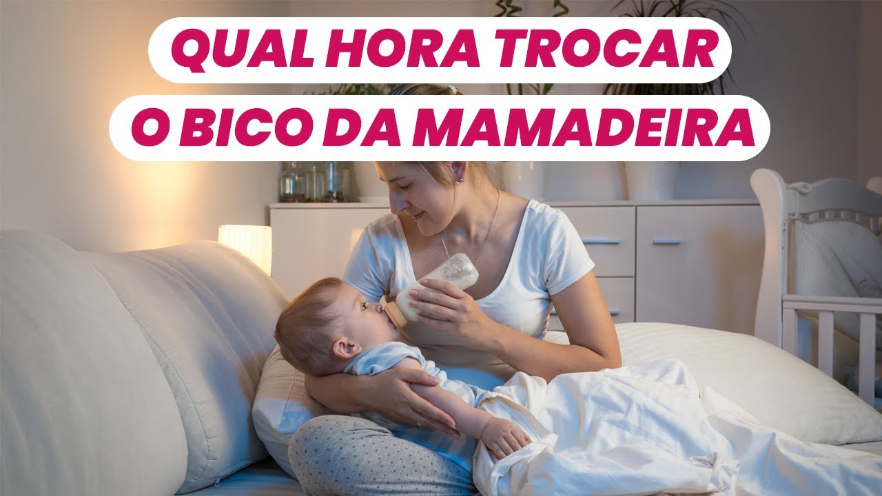Qual hora trocar o bico da mamadeira?