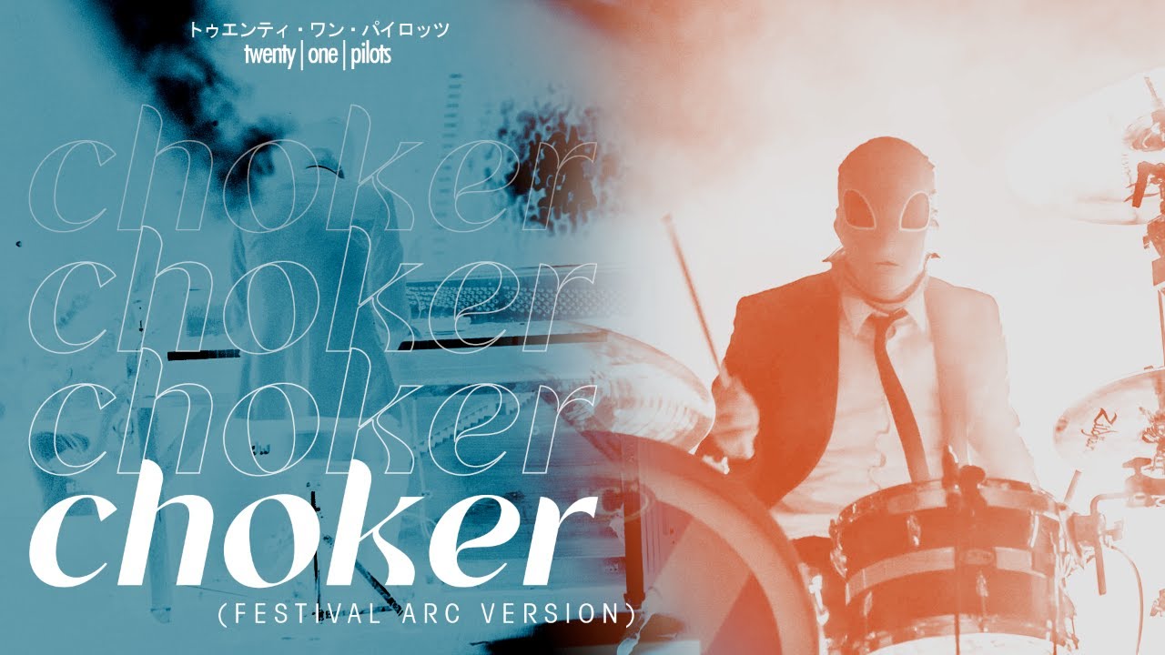 twenty one pilots - Choker (Festival Arc Version)