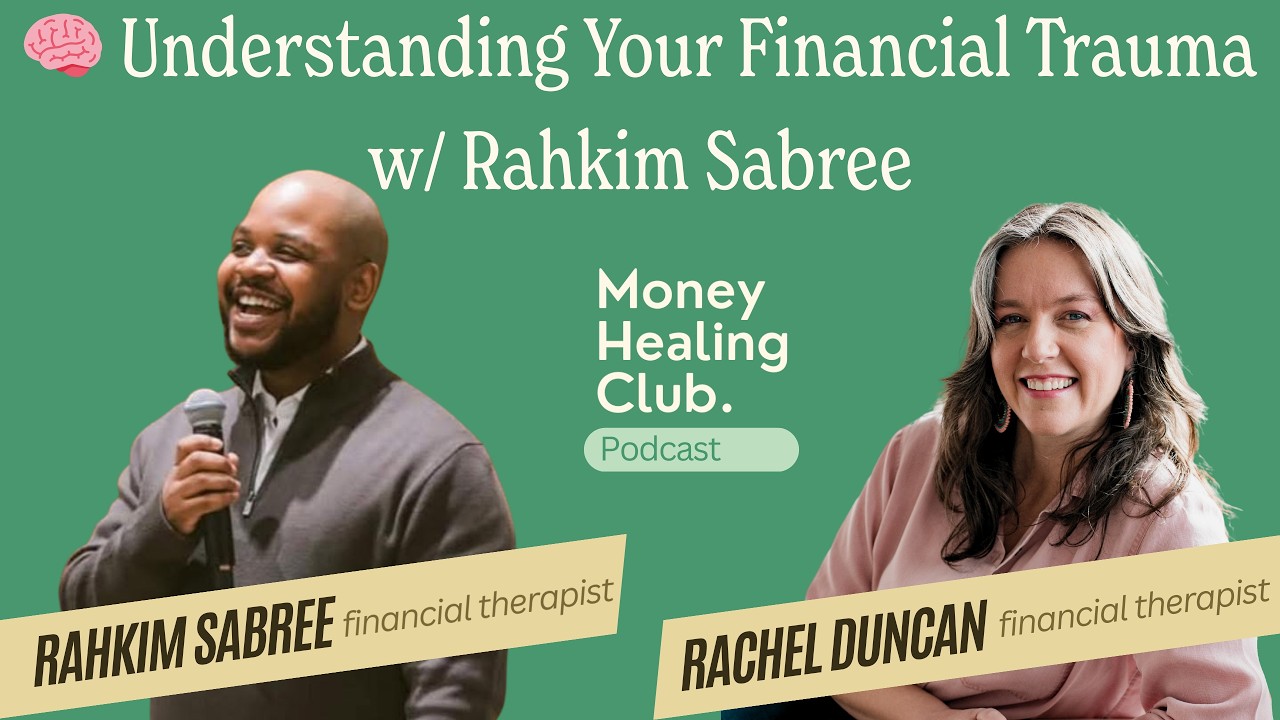 🧠 Understanding Your Financial Trauma w/Rahkim Sabree