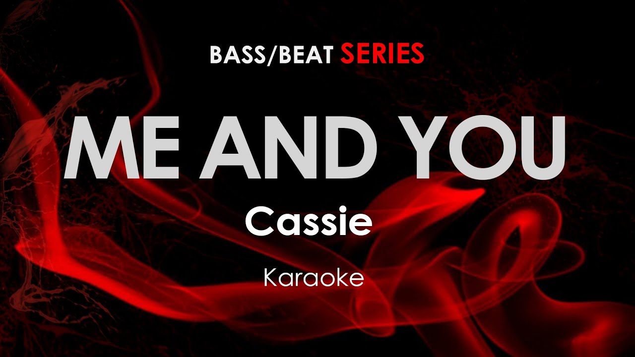 Me and You - Cassie karaoke