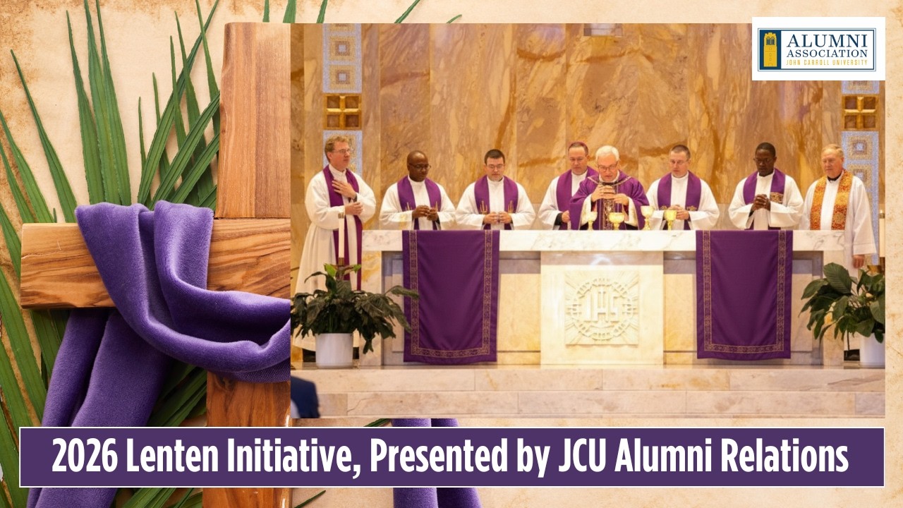 2026 Lenten Initiative presented by JCU Alumni: Week 3