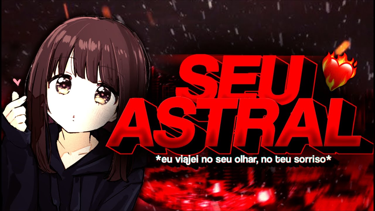 SEU ASTRAL💖 - eu viajei no seu olhar, no teu sorriso - (FUNK REMIX) prod. (Sr. Mello)