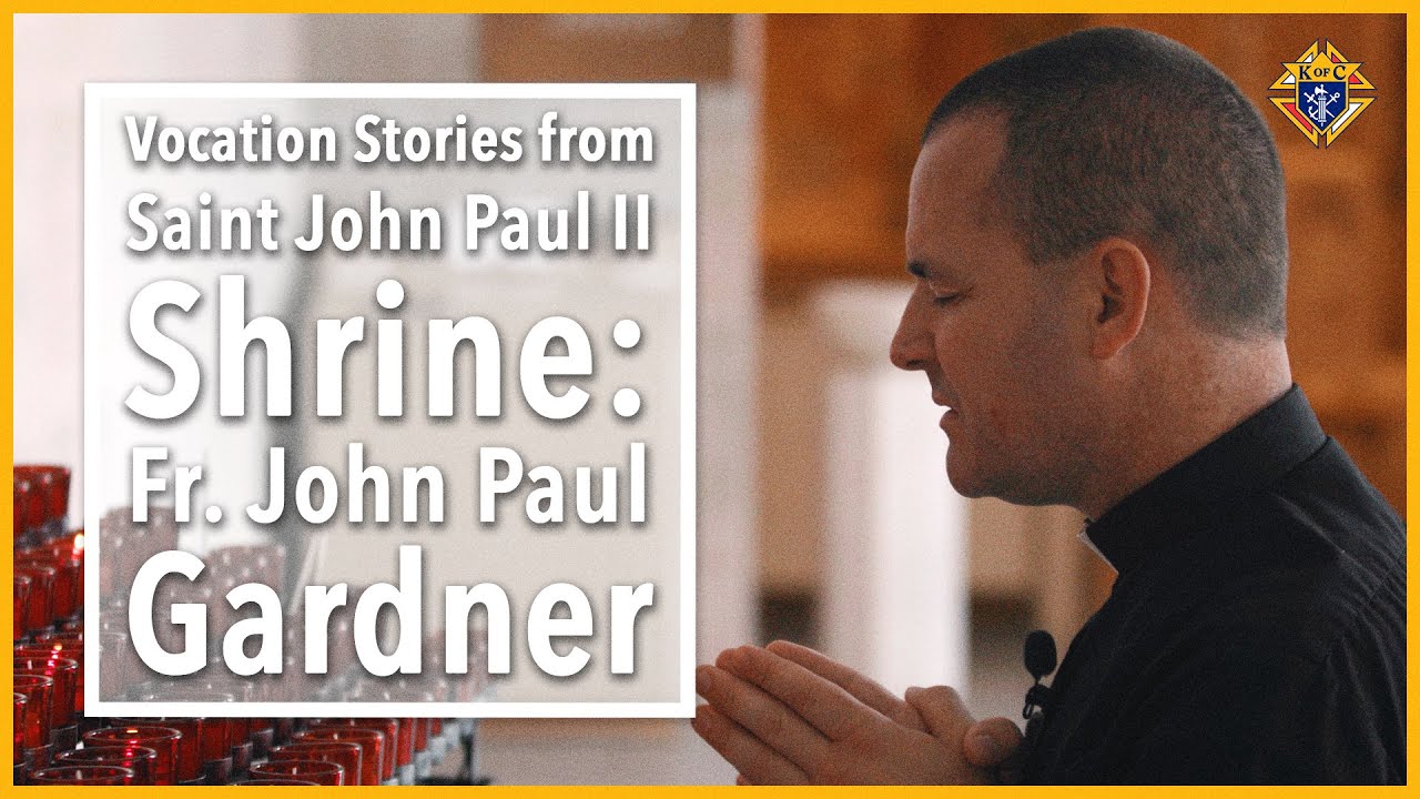 Vocation Stories from Saint John Paul II Shrine: Father John Paul Gardner