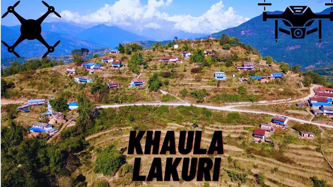 KHAULA LAKURI 13 FULL DRONE SHOOT