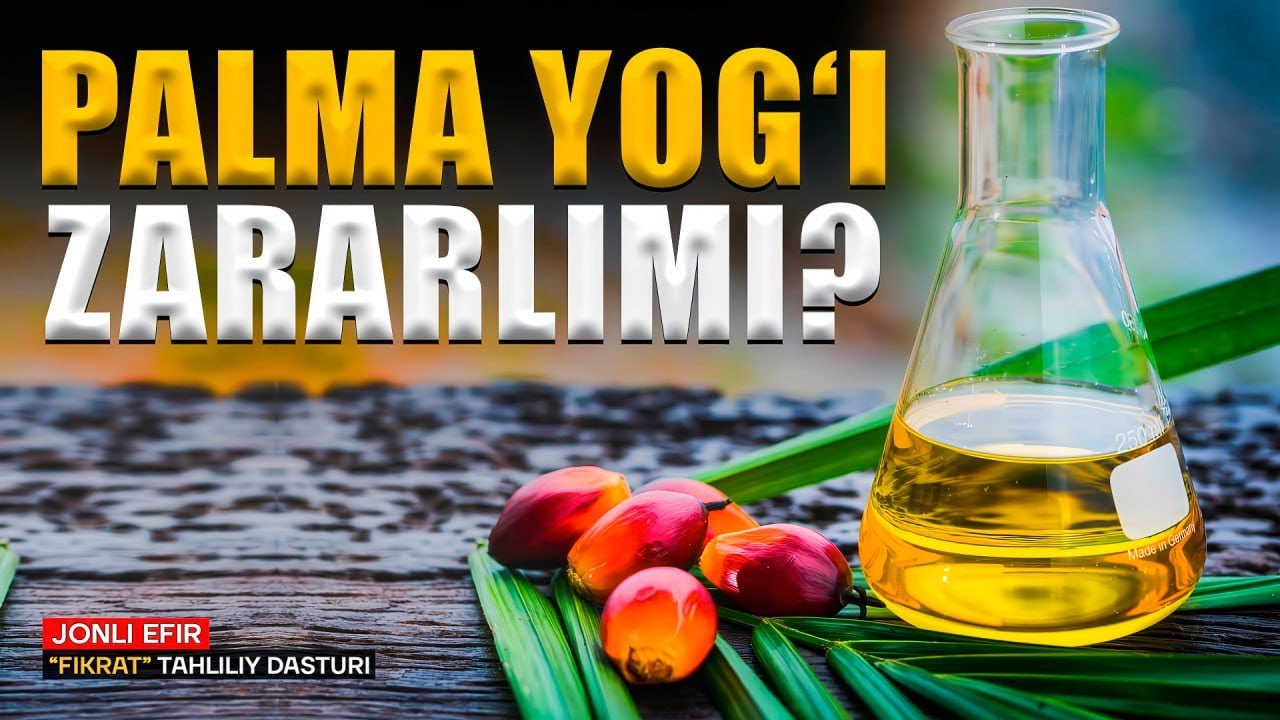 🔴Palma yog‘i: foydami yoki xavf? #fikratuz #tahlil