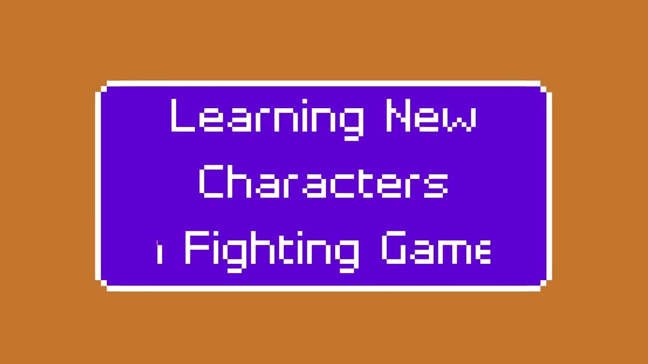 Learning New Characters In Fighting Games