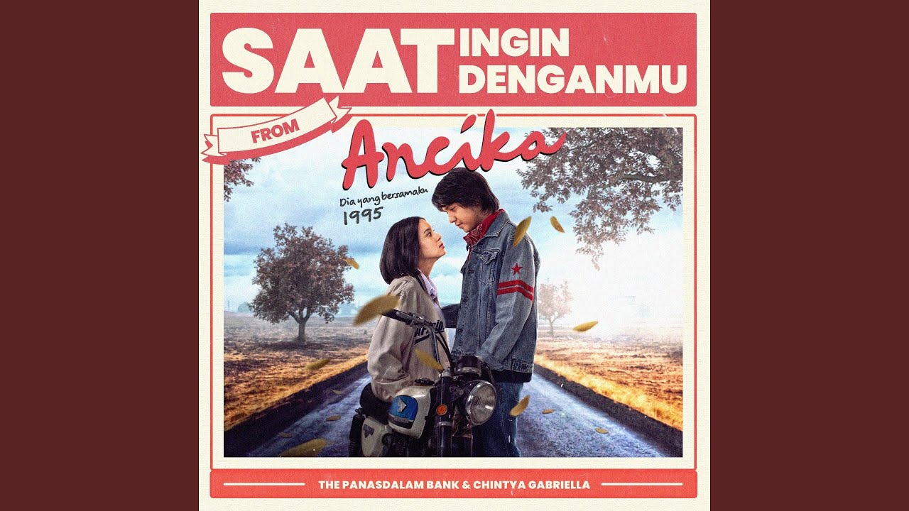 Saat Ingin Denganmu (From ”Ancika: Dia Yang Bersamaku 1995”)