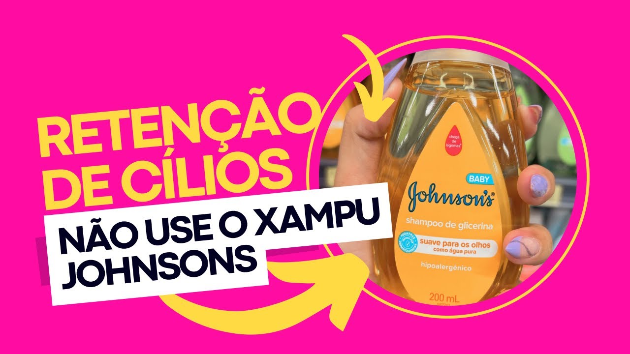 Xampu johnsons não tem a função para ter retenção de cílios. Porque?