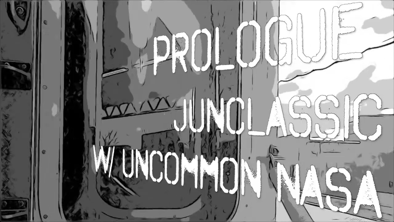 junclassic w/ Uncommon Nasa - Prologue (Official Visualizer)