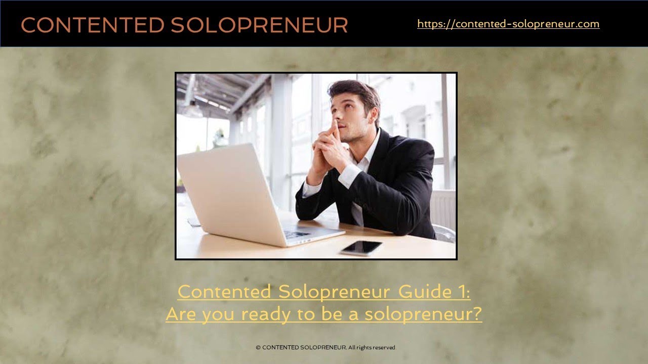 Contented Solopreneur Guide 1: Are you ready to be a solopreneur?