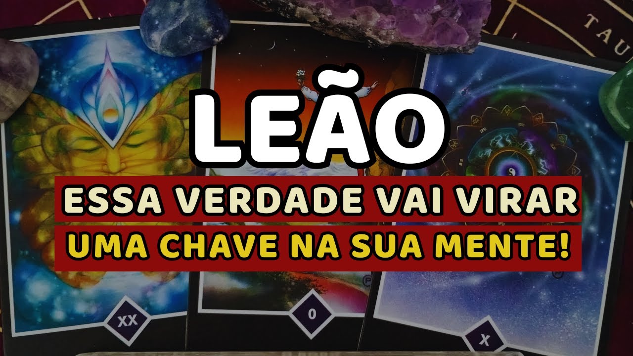 ♌LEÃO ESSA VERDADE VEM COM FORÇA VAI MUDAR TUDO NÃO TEM COMO FUGIR! 