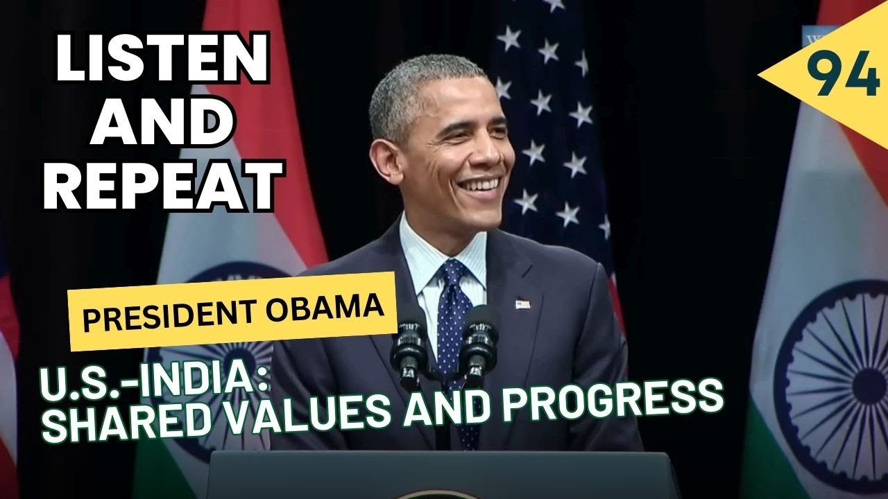 Learn English with President Barack Obama's speech - U.S.-India Shared Values and Progress