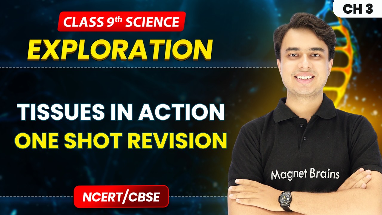 Tissues in Action - One Shot Revision | Class 9th Science | Chapter 3 | CBSE 2026-27