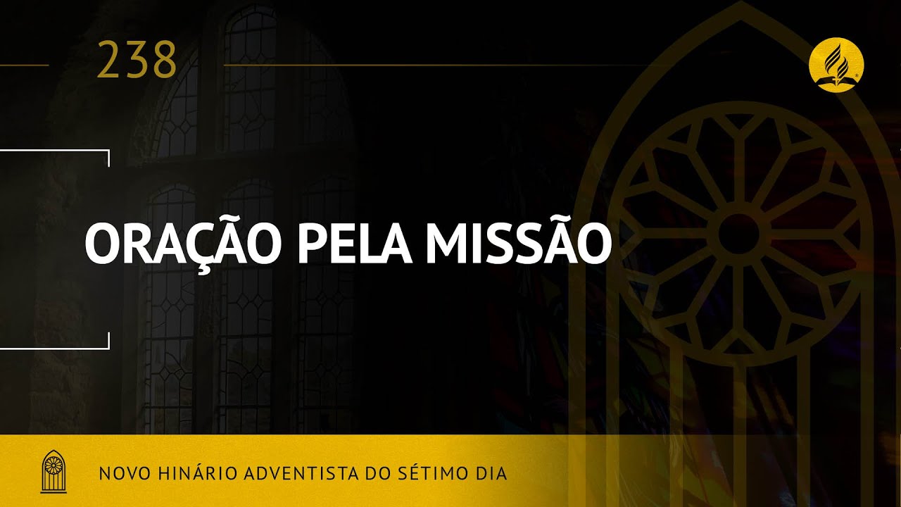Novo Hinário Adventista • Hino 238 • Oração Pela Missão • (Lyrics)