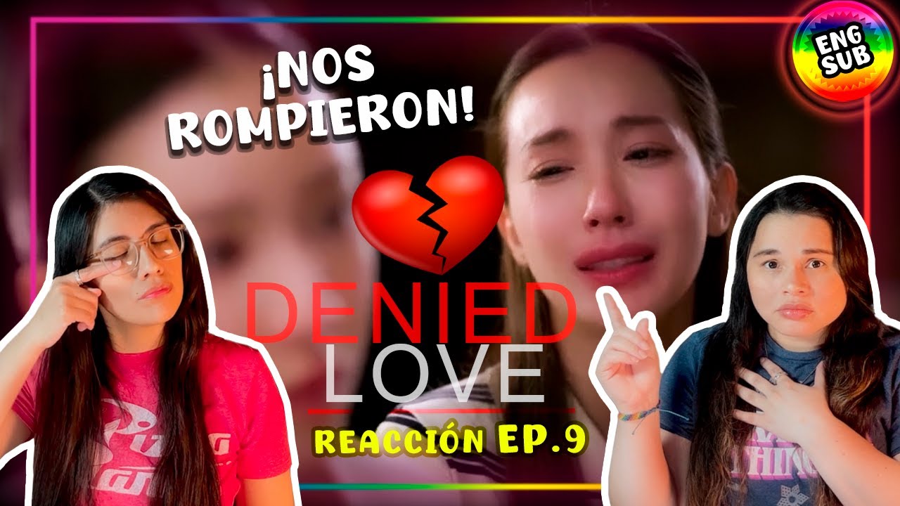 Denied Love Ep.9 💔 Khem deja a Rin… y ella sufre por amor | ¡Nos rompieron el alma! | Reacción GL