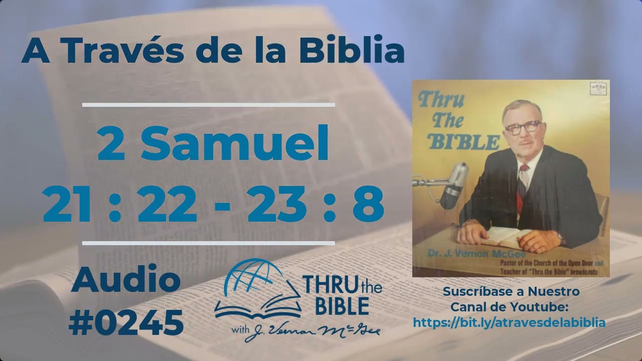 2 Samuel 21 : 22 - 23 : 8 Audio #0245  Dr J Vernon McGee #atravesdelabiblia