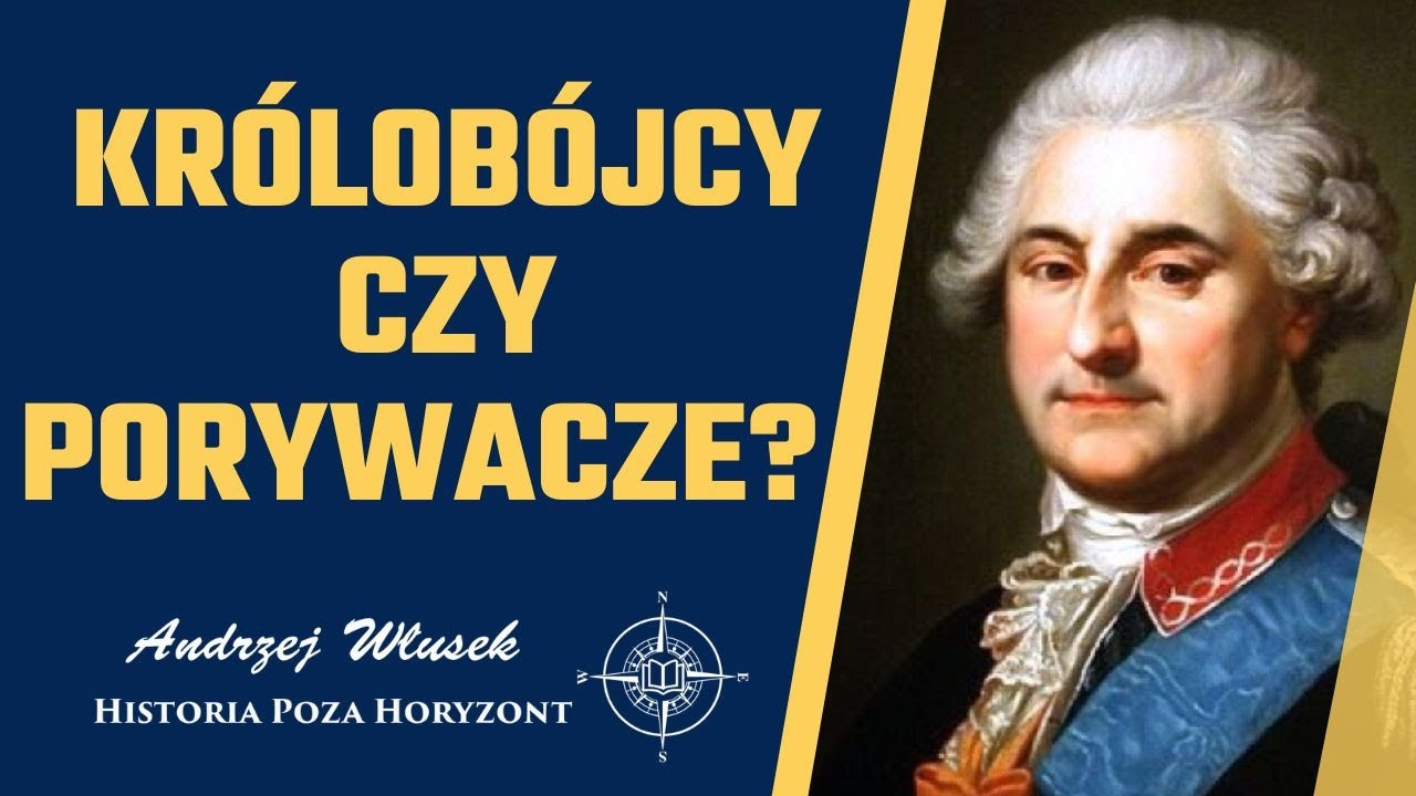 Królobójcy czy porywacze? Czyli zamach na Stanisława Augusta Poniatowskiego | #44