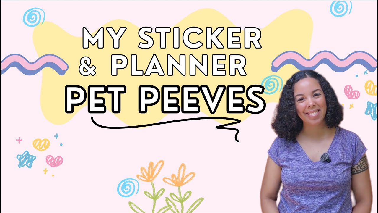 My Sticker and Planner Pet Peeves | Planner Chat | Planner Discussion